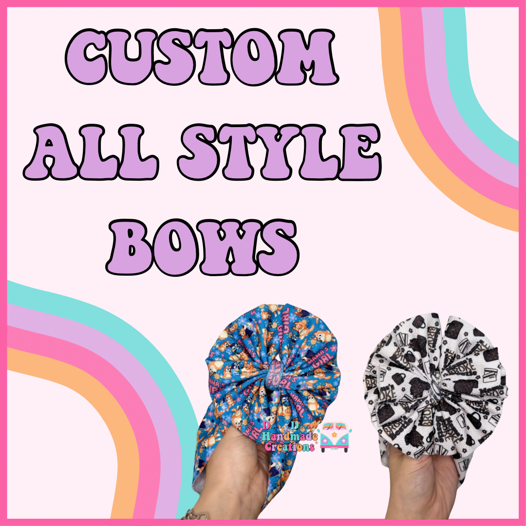CUSTOM ALL STYLE BOWS