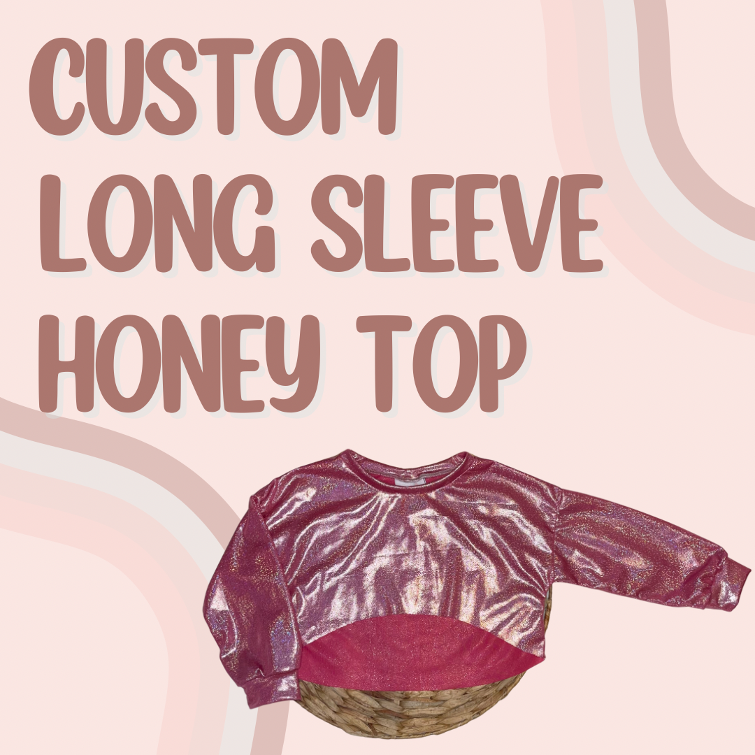 CUSTOM LONG SLEEVE HONEY TOP