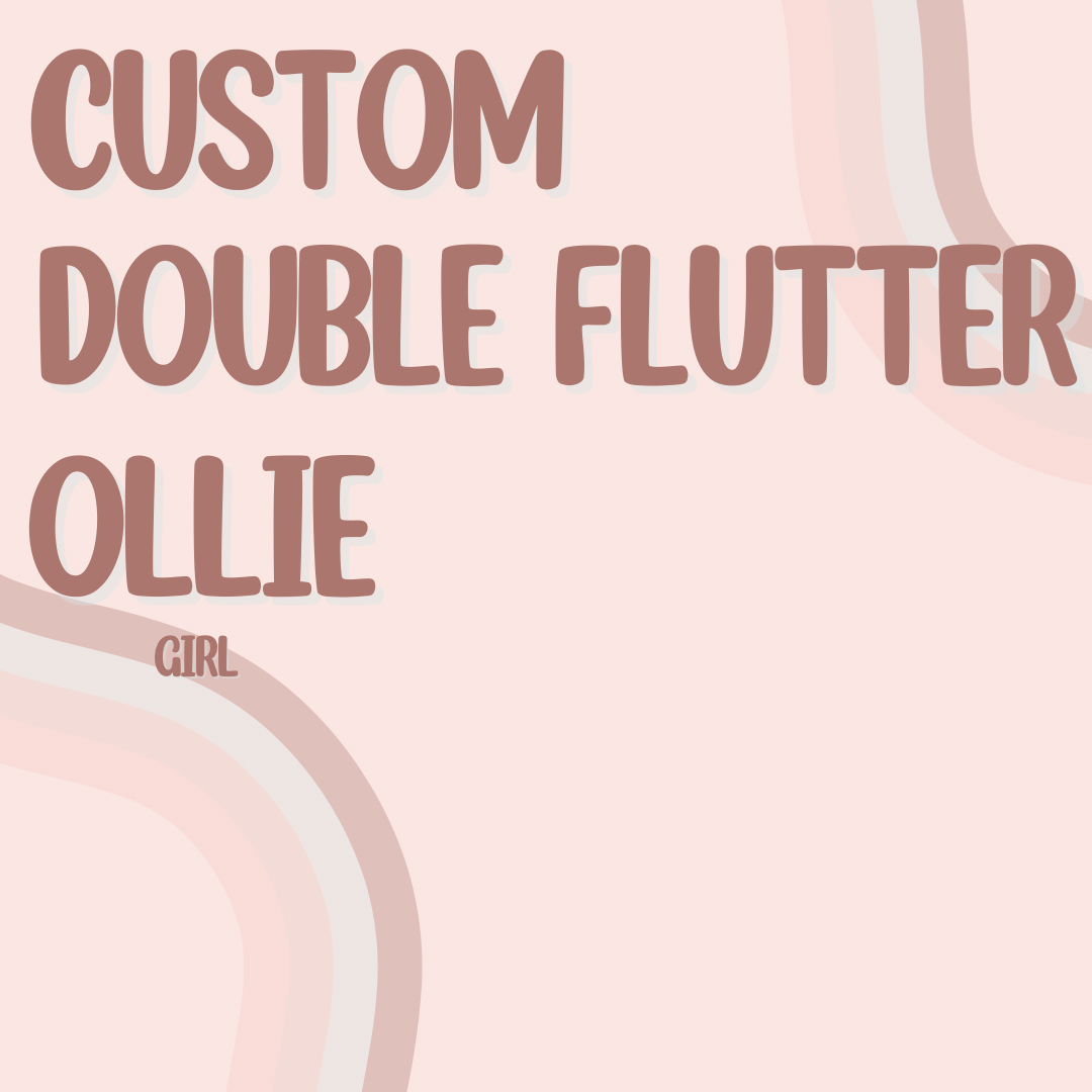 CUSTOM DOUBLE FLUTTER OLLIE