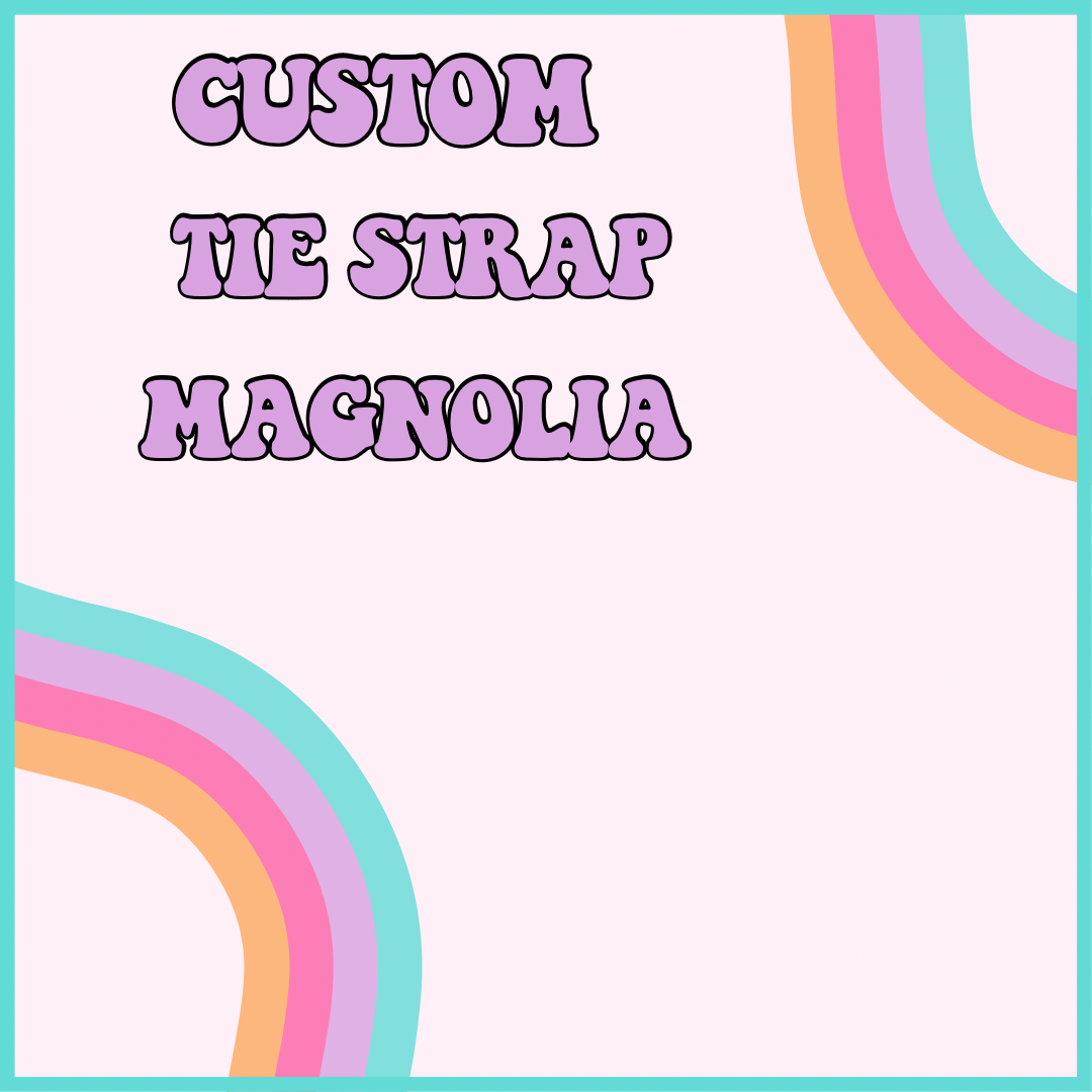 CUSTOM TIE STRAP BACK MAGNOLIA