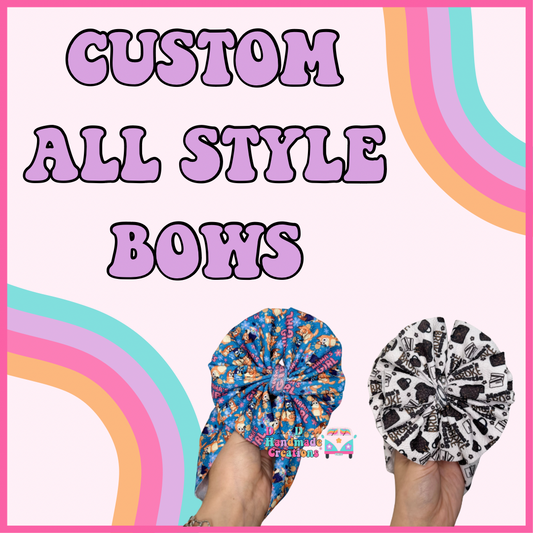 CUSTOM ALL STYLE BOWS
