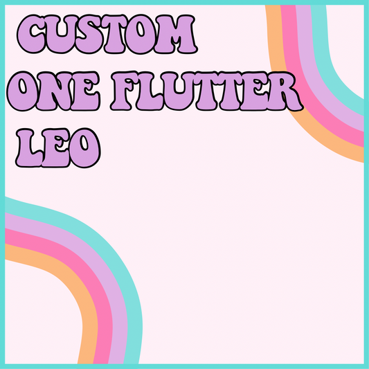 CUSTOM ONE FLUTTER LEO