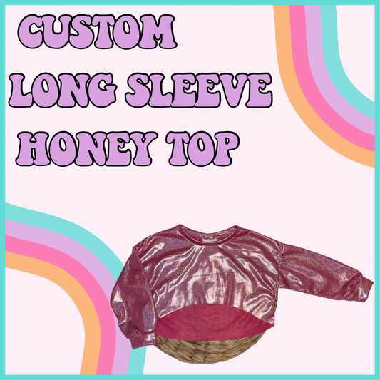CUSTOM LONG SLEEVE HONEY TOP