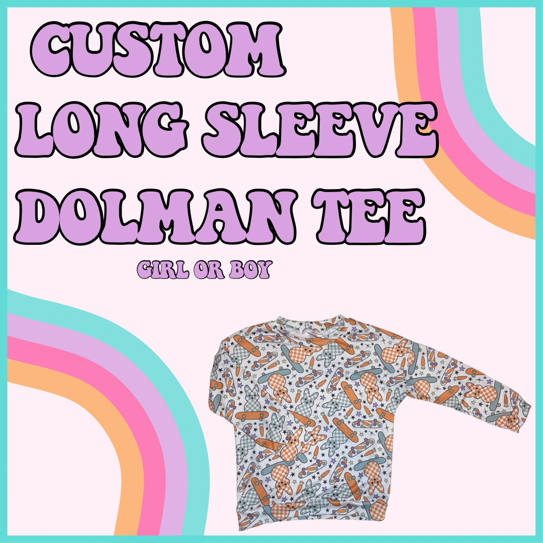 CUSTOM LONG SLEEVE DOLMAN TEE